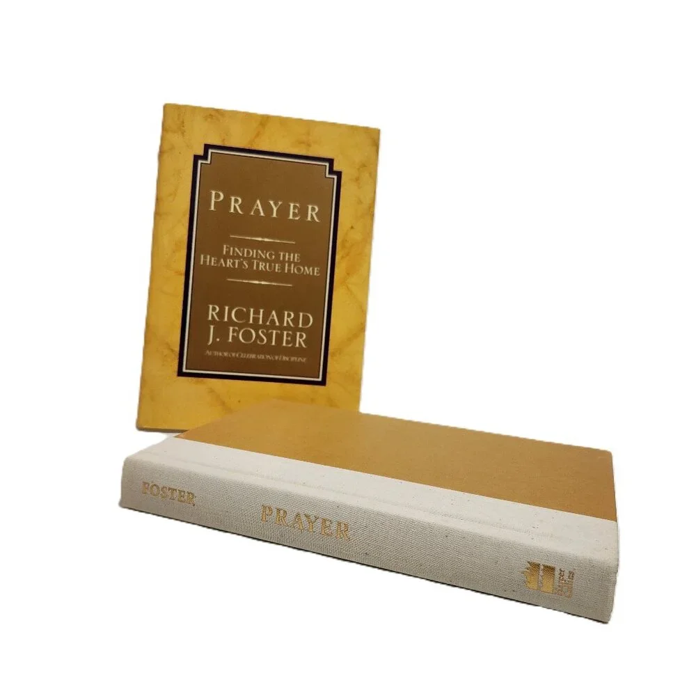 Prayer: Finding the Heart's True Home by Richard J. Foster 1992 HC First Edition
